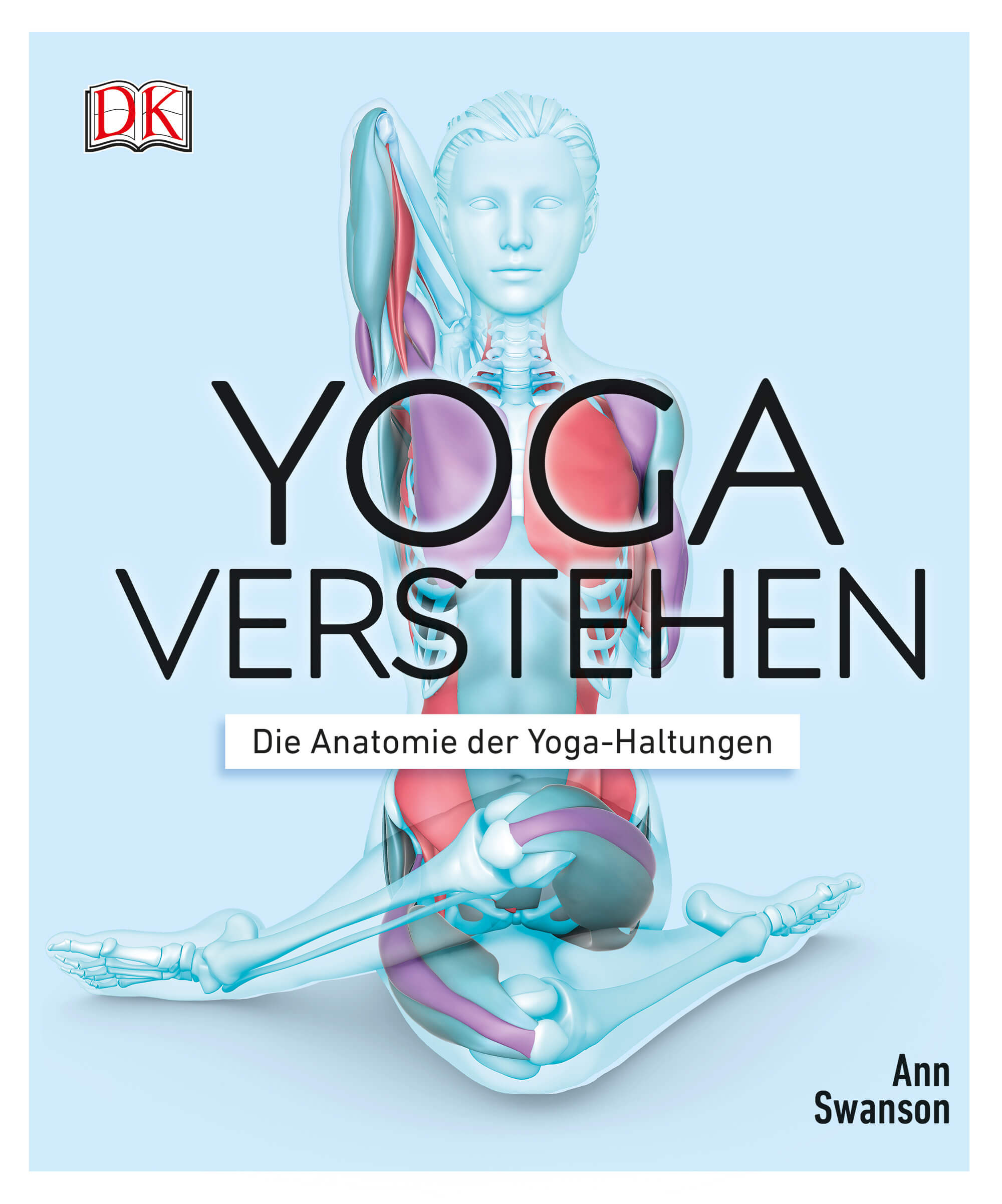 Yoga verstehen: Die Anatomie der Yoga-Haltungen von Ann Swanson - YOGISHOP