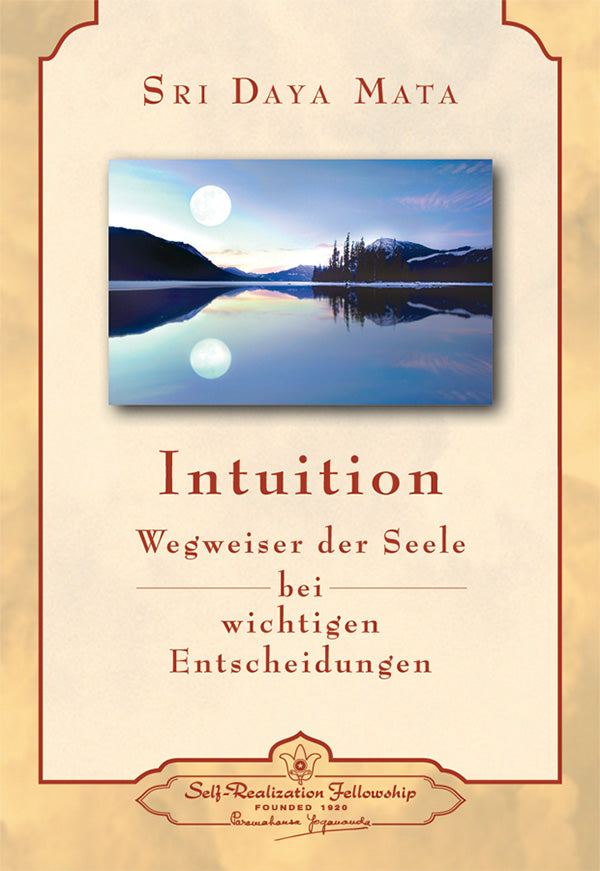 Intuition – Wegweiser der Seele bei wichtigen Entscheidungen von Sri Daya Mata - YOGISHOP