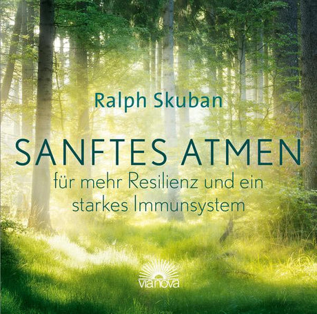 Sanftes Atmen – für mehr Resilienz und ein starkes Immunsystem von Ralph Skuban (CD) - YOGISHOP