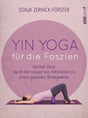 Yin Yoga für die Faszien von Sonja Zernick-Förster - YOGISHOP