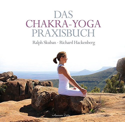 The Chakra Yoga Practice Book by Richard Hackenberg, Ralph Skuban 