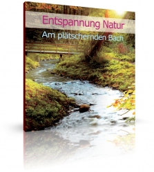 Relaxation Nature - At the babbling brook by Karl-Heinz Dingler (CD) 