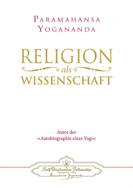 Religion als Wissenschaft von Paramahansa Yogananda 