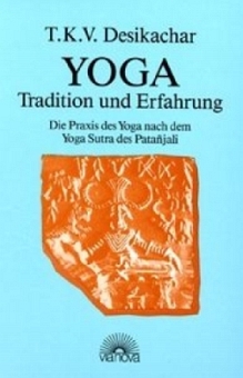 T.K.V. Desikachar - Yoga - Tradition & Experience 